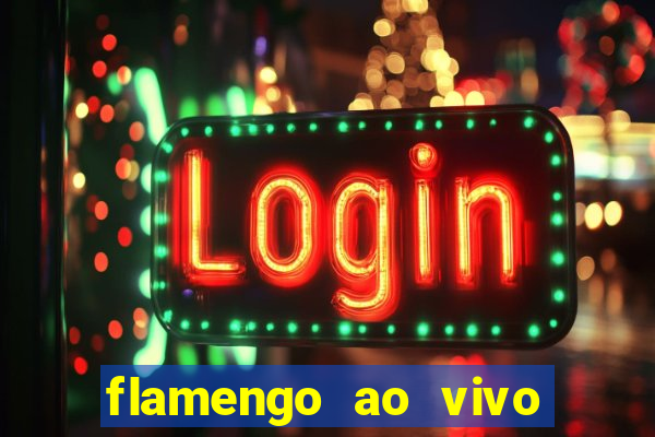 flamengo ao vivo hd play